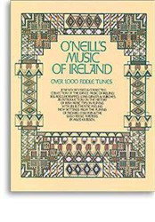 O'Neill's Music of Ireland: Over 1000 Fiddle Tunes