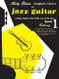 Mickey Baker's Complete Course in Jazz Guitar: Book 1
