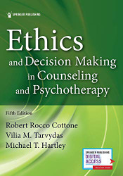 Ethics and Decision Making in Counseling and Psychotherapy