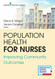 Population Health for Nurses: Improving Community Outcomes