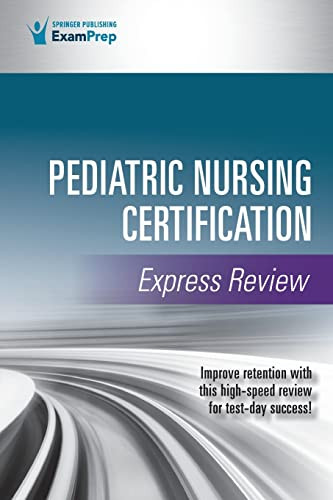 Pediatric Nursing Certification Express Review
