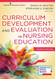 Curriculum Development and Evaluation in Nursing Education - Frame