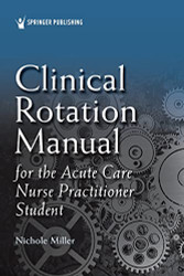 Clinical Rotation Manual for the Acute Care Nurse Practitioner