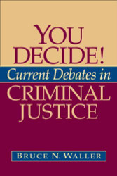 You Decide! Current Debates In Criminal Justice
