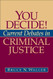 You Decide! Current Debates In Criminal Justice
