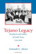 Tejano Legacy: Rancheros and Settlers in South Texas 1734-1900