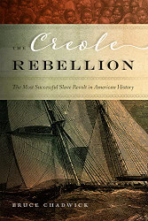 Creole Rebellion: The Most Successful Slave Revolt in American