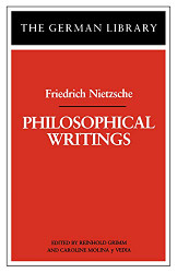 Philosophical Writings: Friedrich Nietzsche (German Library)