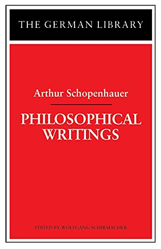 Philosophical Writings: Arthur Schopenhauer (German Library)