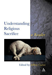 Understanding Religious Sacrifice: A Reader - Controversies