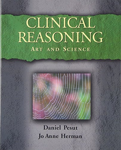 Clinical Reasoning: The Art and Science of Critical and Creative