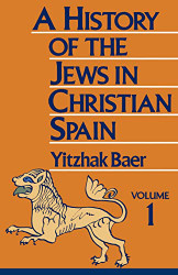 History of the Jews in Christian Spain Volume 1