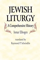 Jewish Liturgy: A Comprehensive History