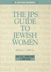 JPS Guide to Jewish Women: 600 BCE-1900 CE (A JPS Guide)