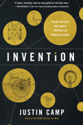 Invention: Break Free from the Culture Hell-Bent on Holding You Back