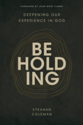 Beholding: Deepening Our Experience in God