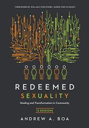 Redeemed Sexuality: 12 Sessions for Healing and Transformation