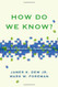 How Do We Know?: An Introduction to Epistemology