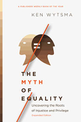 Myth of Equality: Uncovering the Roots of Injustice and Privilege