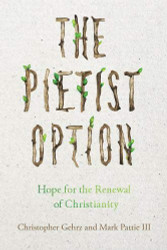 Pietist Option: Hope for the Renewal of Christianity