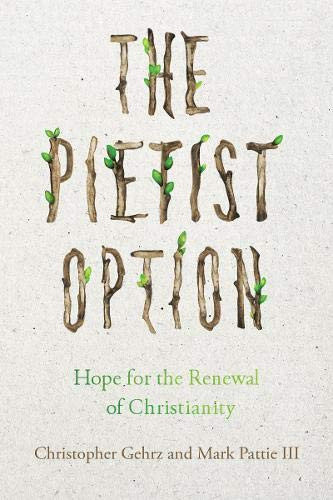 Pietist Option: Hope for the Renewal of Christianity