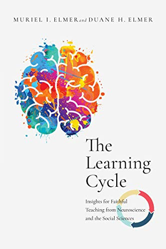 Learning Cycle: Insights for Faithful Teaching from Neuroscience