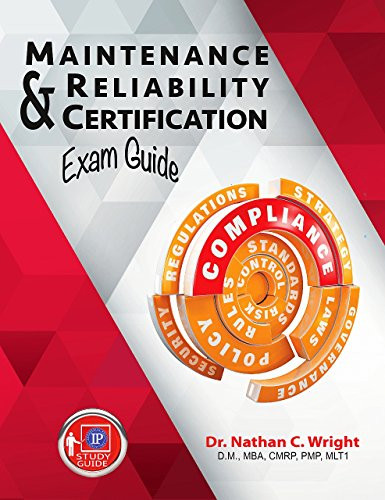 Maintenance and Reliability Certification Exam Guide