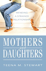 Mothers and Daughters: Mending a Strained Relationship