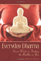 Everyday Dharma: Seven Weeks to Finding the Buddha in You