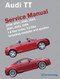 Audi TT Service Manual: 2000 2001 2002 2003 2004 2005 2006 - Audi