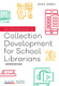 Introduction to Collection Development for School Librarians
