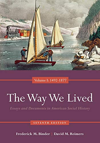 Way We Lived: Essays and Documents in American Social History Volume 1