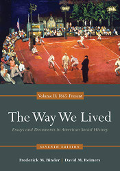 Way We Lived: Essays and Documents in American Social History Volume 2