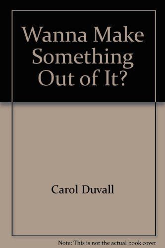 Wanna Make Something Out of It