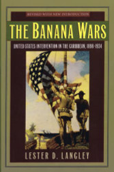 Banana Wars: United States Intervention in the Caribbean