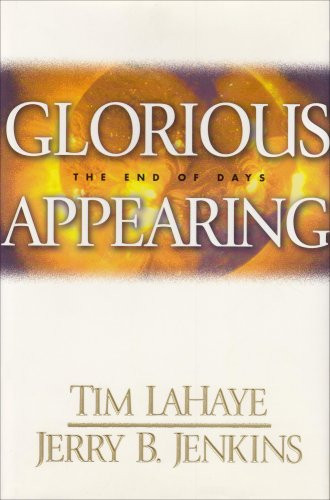 Glorious Appearing: The End of Days Volume 12