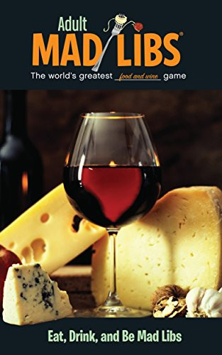 Eat Drink and Be Mad Libs: World's Greatest Word Game
