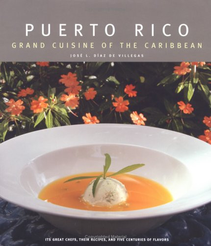 Puerto Rico: Grand Cuisine of the Caribbean