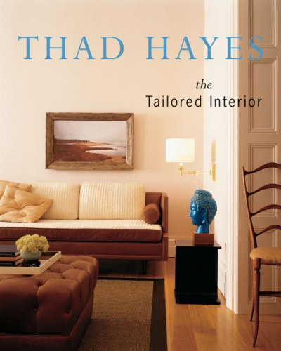 Thad Hayes: The Tailored Interior