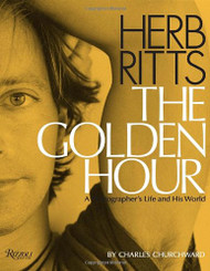 Herb Ritts: The Golden Hour: A Photographer's Life and His World