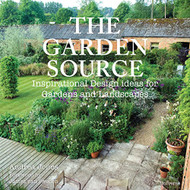Garden Source: Inspirational Design Ideas for Gardens