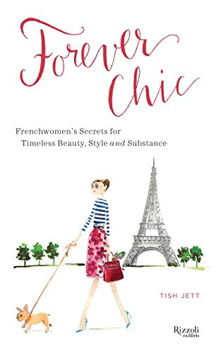 Forever Chic: Frenchwomen's Secrets for Timeless Beauty Style