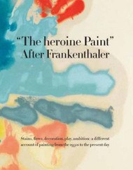 heroine Paint: After Frankenthaler