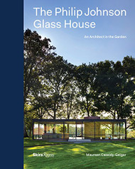 Philip Johnson Glass House: An Architect in the Garden