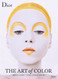 Dior: The Art of Color Dior: The Art of Color