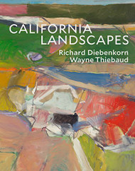 California Landscapes: Richard Diebenkorn / Wayne Thiebaud