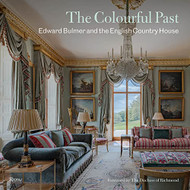 Colourful Past: Edward Bulmer and the English Country House