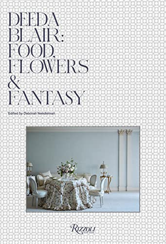 Deeda Blair: Food Flowers & Fantasy