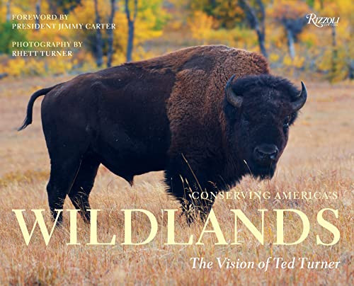 Conserving America's Wildlands: The Vision of Ted Turner