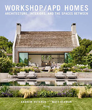 Workshop/APD Homes: Architecture Interiors and the Spaces Between